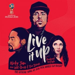 Download New Music Nicky Jam Will Smith Era Istrefi Live It Up FIFA World Cup Russia