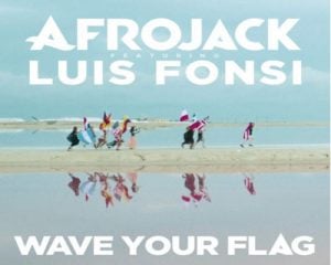 Download New Song Afrojack ft Luis Fonsi - Wave Your Flag