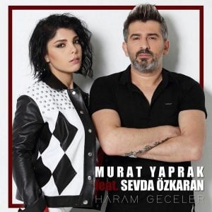 Download New Music Murat Yaprak Sevda Özkaran Haram Geceler