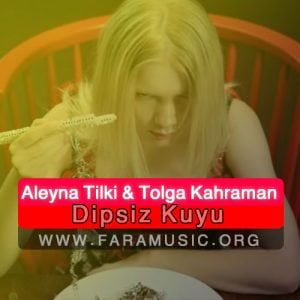 Download New Music Aleyna Tilki Tolga Kahraman Dipsiz Kuyu