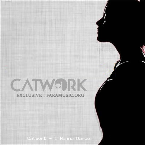 Download New Music Catwork I Wanna Dance