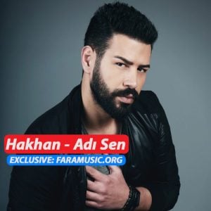 Download New Music Hakhan Adı Sen