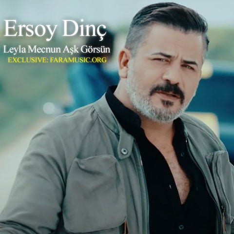 Download New Music Ersoy Dinç Leyla Mecnun Aşk Görsün