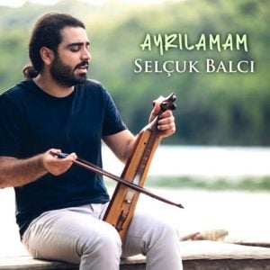 دانلود آهنگ ترکی Selçuk Balcı به نام Ayrılamam