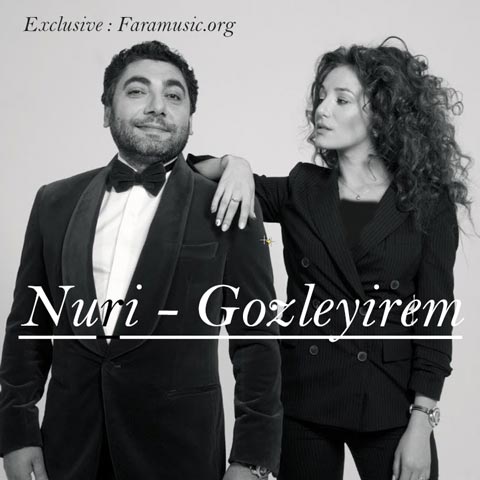 Download New Music Nuri Gozleyirem